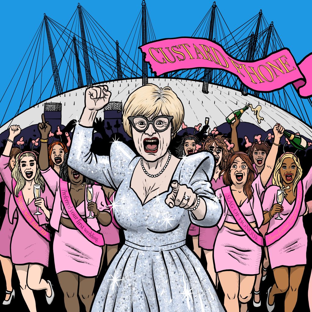 A rampaging hen party pouring out of the O2 with pink clothes, sashes, penis headbands and prosecco. Leading the charge is an angry-looking white woman with horn-rimmed glasses and a spangly outfit, pointing right at the viewer. A banner reads "Custard Phone!!"